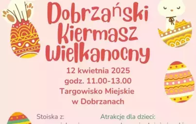 BURMISTRZ DOBRZAN WRAZ Z GMINNĄ BIBLIOTEKĄ PUBLICZNĄ W DOBRZANACH ZAPRASZAJĄ NA  Dobrzański Kiermasz Wielkanocny  12 kwietnia 2025  godz. 11.00-13.00  Targowisko Miejskie  w Dobrzanach  Stoiska z:  wypiekami  stroikami  ⚫ rękodziełem  Atrakcje dla dzieci: