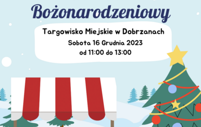 Zdjęcie do Dobrzański Kiermasz Bożonarodzeniowy 16.12.2023