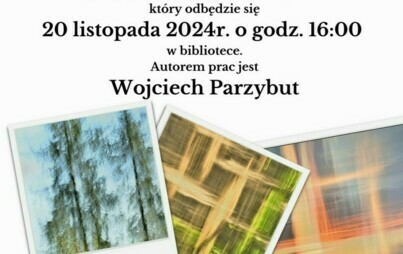 Zdjęcie do Wernisaż Fotografii w Bibliotece 20.11.2024 godzina 16.00