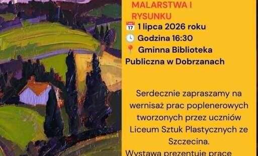 Burmistrz Dobrzan • Gminna Biblioteka Publiczna w Dobrzanach • Liceum Sztuk Plastycznych w Szczecinie zapraszają Wernisaż  1 lipca 2026 roku Godzina 16:30 Gminna Biblioteka Publiczna w Dobrzanach   Serdecznie zapraszamy na wernisaż prac poplenerowych twor